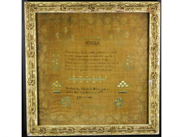 1825 SAMPLER WORKED BY THEODOCIA MILLER, NEW YORK: reads SIMILE - When every letter with judgment is plac'd, Exactly proportion'd and prettily spac'd, A sampler resembles an elegant mind, Whose passions by reason subdued and refin'd, Move only in live