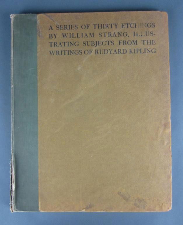 A SERIES OF THIRTY ETCHINGS – WILLIAM STRANG: London: Macmillan and Co., 1901, illustrating subjects from the writings of Rudyard Kipling, one of 100 copies, first edition, folio (17"). Comprising title leaf, contents sheet, and 30 etched plates