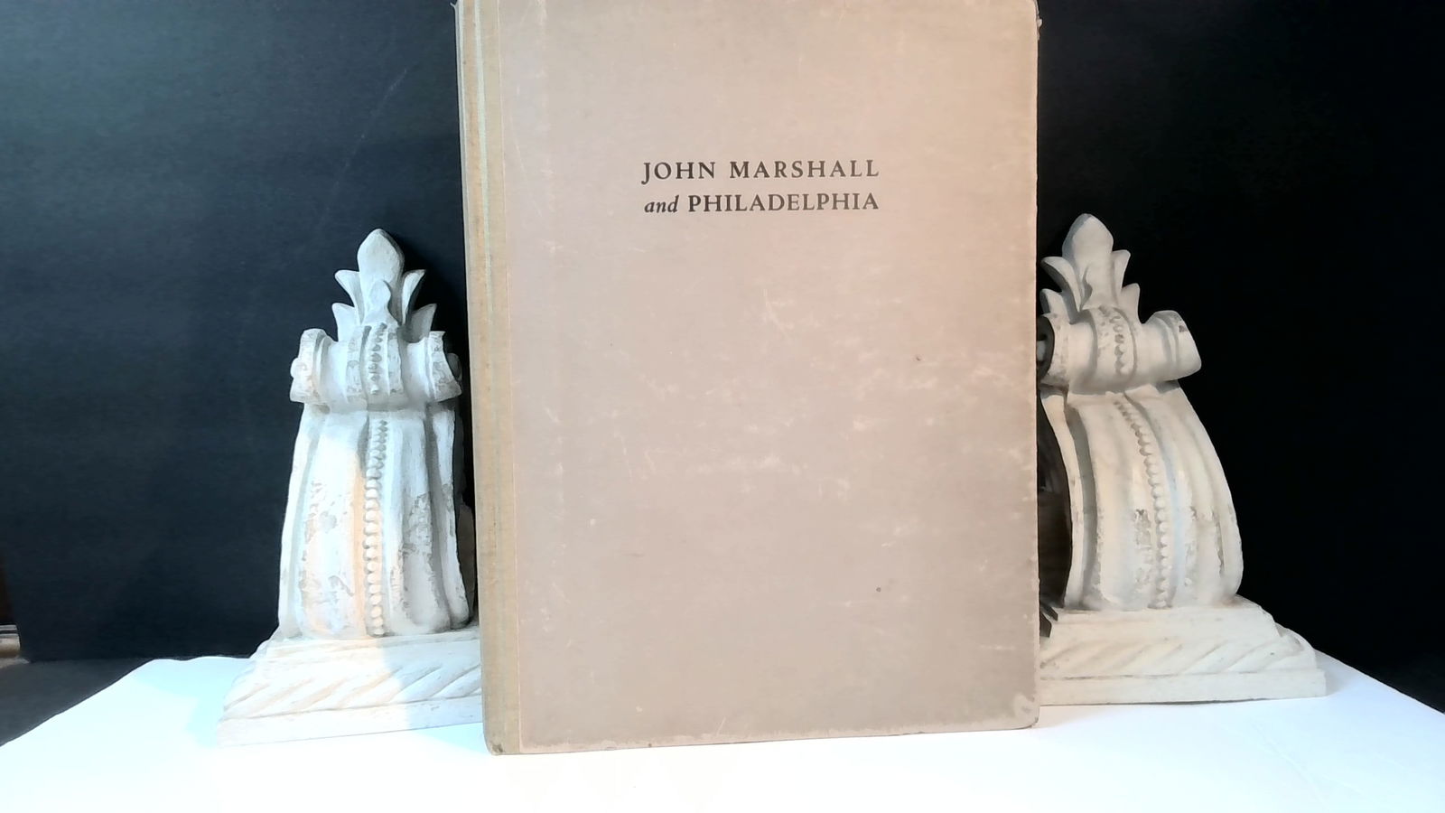 John Marshall and Philadelphia 1930 Dedication and Exercises at his Statue: Hardcover, large book, with frontis. paper hard bound, with some limited edge wear. Overall good.
