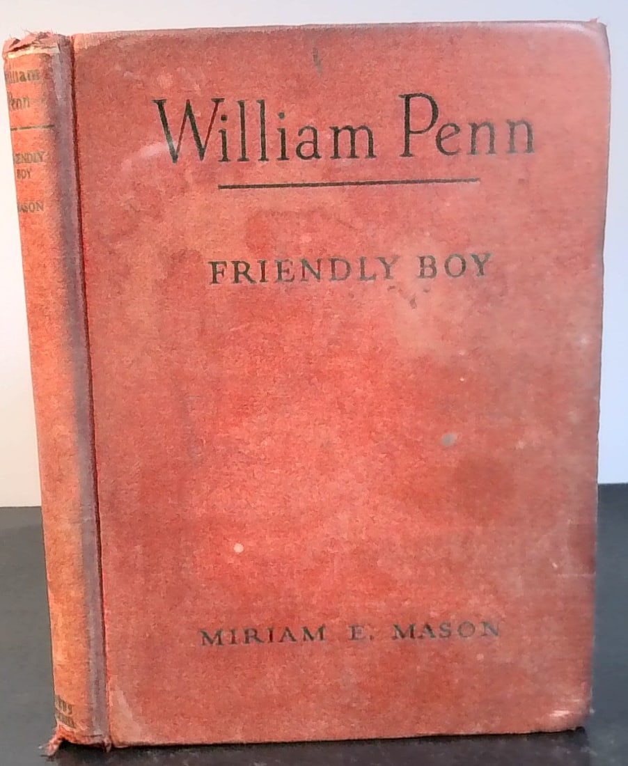 William Penn by Friendly Boy Miriam mason 1944 Stated First illustrated: Published by Bobbs Merrill, with some limited soiling and wear, intact, , illustrated, hardcover overall in good condition. Please view all pictures for further condition and content details. More Boo