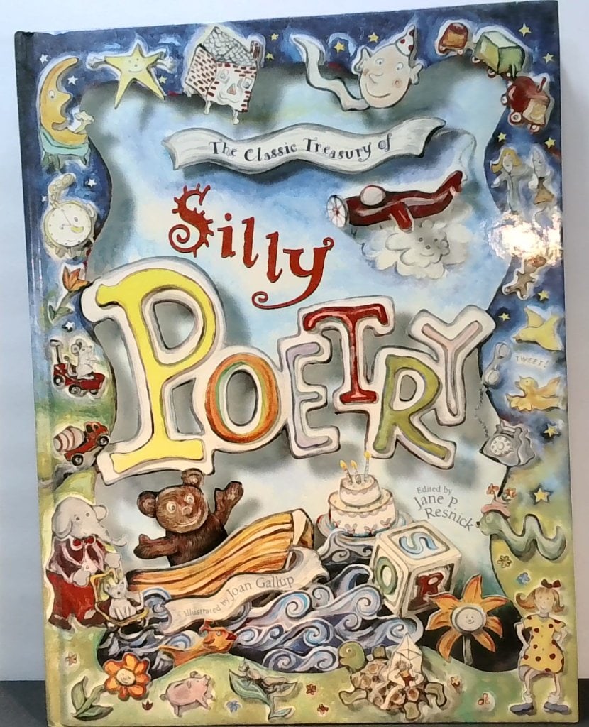 The Classic Treasury Of Silly Poetry 1995: The Classic Treasury Of Silly Poetry, Edited By Jane P. Resnick, Illustrated By Joan Gallup, Running Press Book Publishers, 1995, Hardcover.