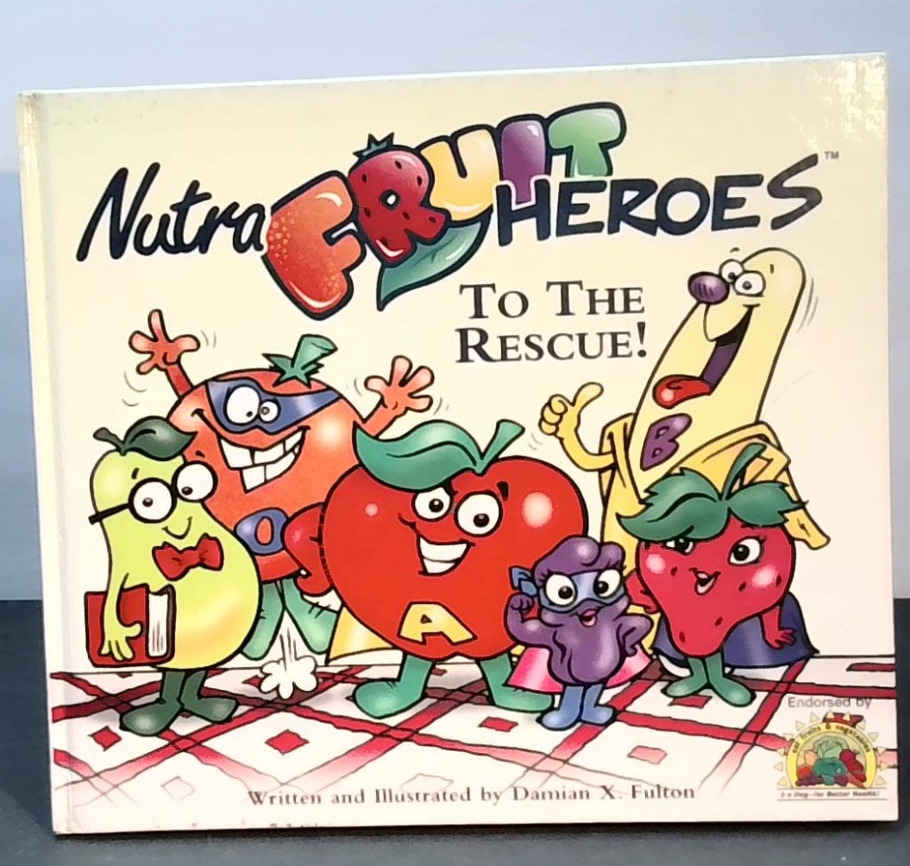 Nutra Fruit Heroes To The Rescue Book: Nutra Fruit Heroes To The Rescue, Written And Illustrated By Damian X. Fulton, Toy Box Creations, 1998, Hardcover Children's Book.