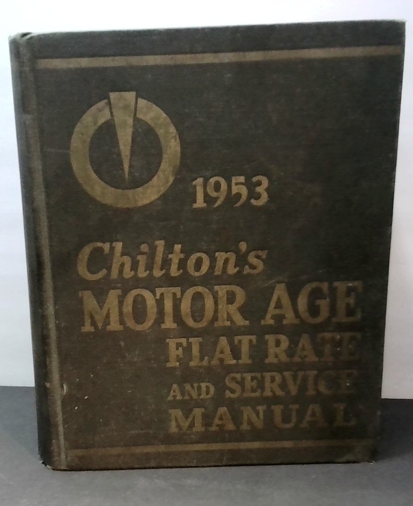 1953 Chilton's Motor Age Service Manual: Chilton's Motor Age Flat Rate And Service Manual, 1953, Twenty-Fourth Edition, Published By Chilton Company, Inc., Philadelphia, Hardcover, Technical Automotive Reference, Illustrated Diagrams, Parts 