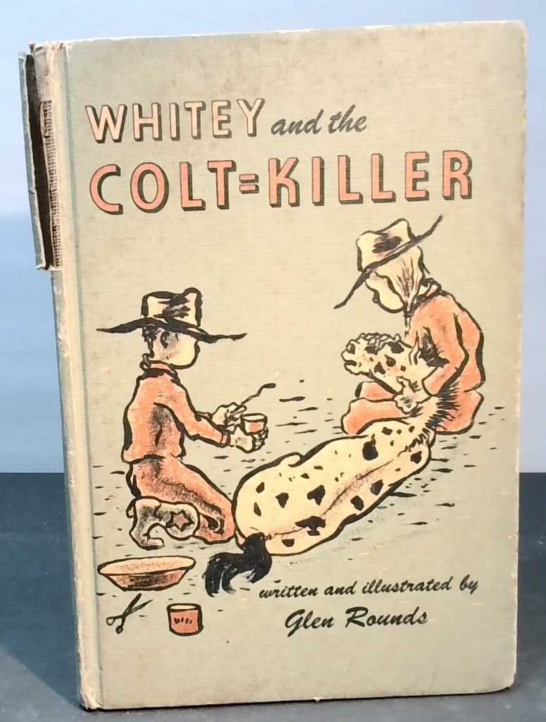 Whitey And The Colt-Killer By Glen Rounds: Whitey And The Colt-Killer, Written And Illustrated By Glen Rounds, Weekly Reader Book Club Edition, 1962, Hardcover.