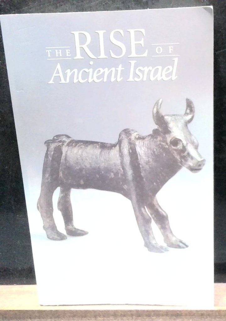 The Rise Of Ancient Israel, 1992, Softcover: The Rise Of Ancient Israel, Edited By Hershel Shanks, Published By Biblical Archaeology Society, 1992, Softcover, Symposium Proceedings, Smithsonian Institution Resident Associate Program.