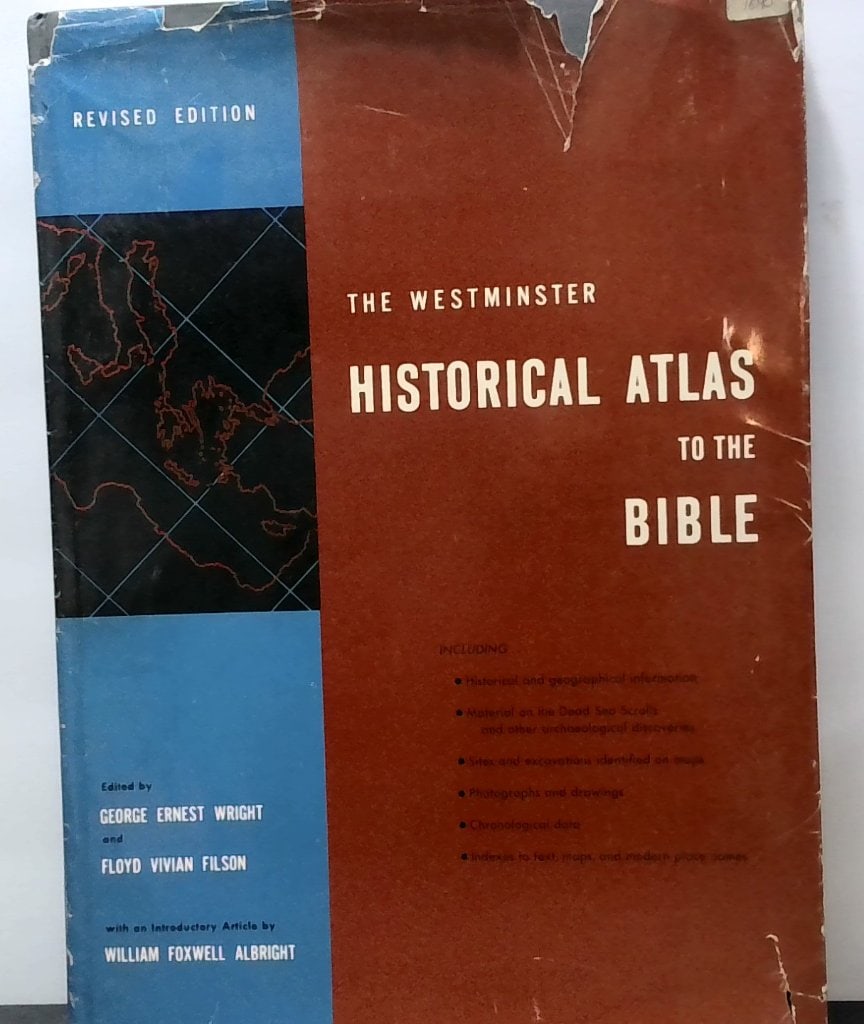 The Westminster Historical Atlas To The Bible: The Westminster Historical Atlas To The Bible, Revised Edition, Edited By George Ernest Wright And Floyd Vivian Filson, Published By The Westminster Press, Philadelphia, 1956, Hardcover Reference Book
