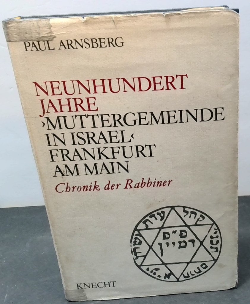 Paul Arnsberg Neunhundert Jahre Frankfurt Book: Paul Arnsberg, Neunhundert Jahre Muttergemeinde In Israel: Frankfurt Am Main, Chronik Der Rabbiner, Josef Knecht, Frankfurt Am Main, Hardcover Book, Illustrated.