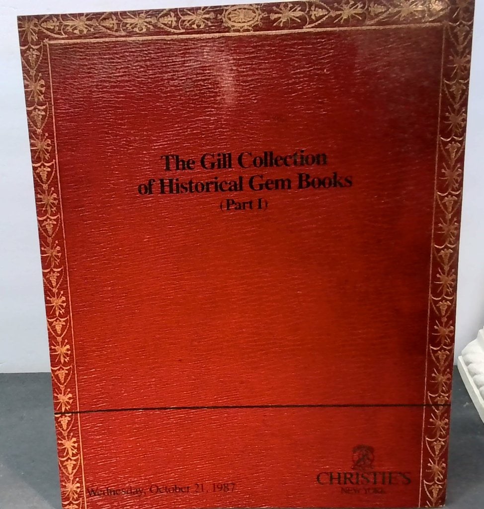 Christie's The Gill Collection Gem Books Catalog: Christie's Auction Catalog, The Gill Collection Of Historical Gem Books, Part I, October 21, 1987, Illustrated Reference Book.
