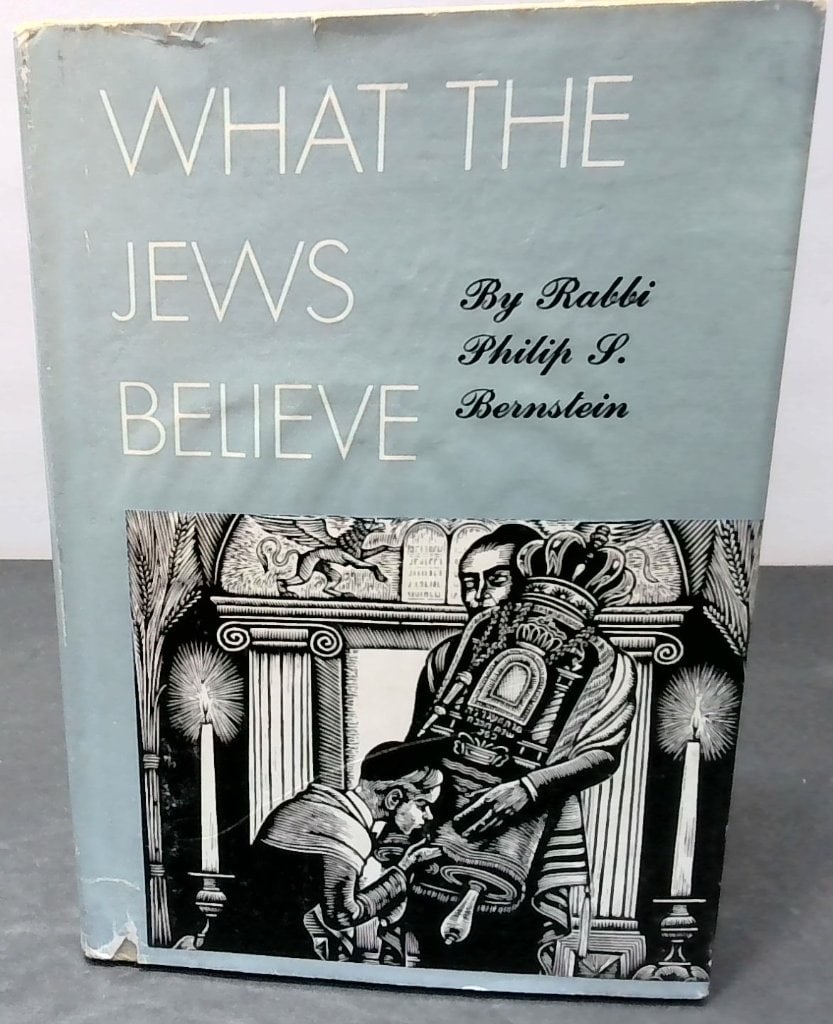 Bernstein, What The Jews Believe, 1962: Bernstein, Philip S., What The Jews Believe, Illustrated By Fritz Eichenberg, Farrar Straus And Young, New York, Hardcover, 1962 Printing.