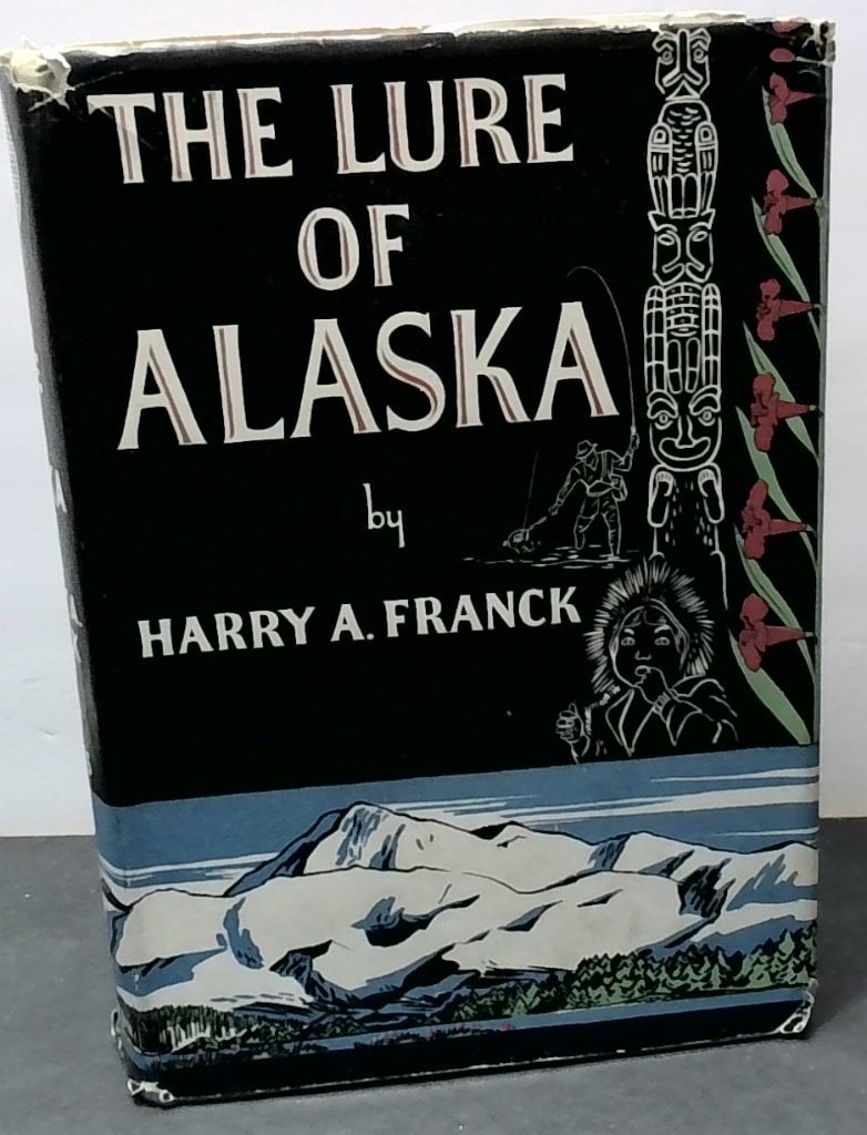 The Lure Of Alaska By Harry A. Franck 1939 (1 of 14)