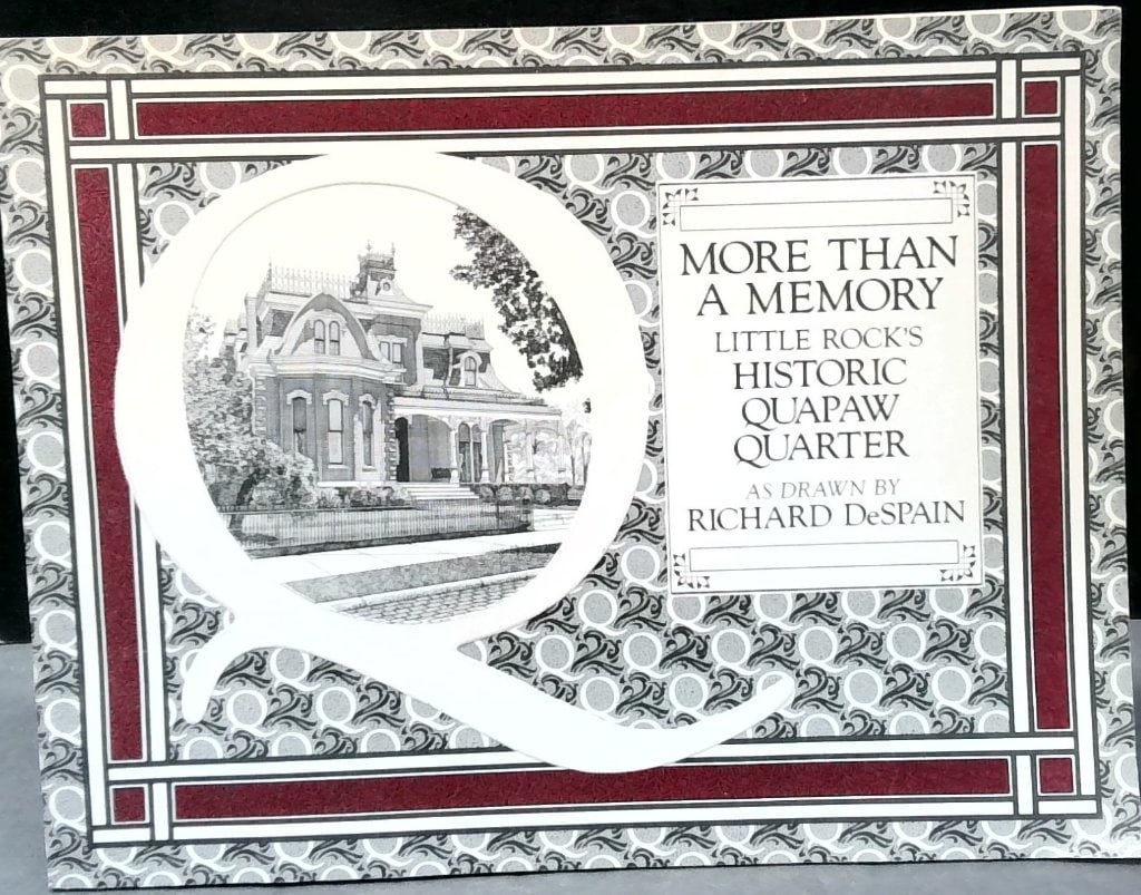 More Than A Memory: Little Rock's Quapaw Quarter: Richard DeSpain, More Than A Memory: Little Rock's Historic Quapaw Quarter, Hardcover, Illustrated, Architectural Drawings, Local History.