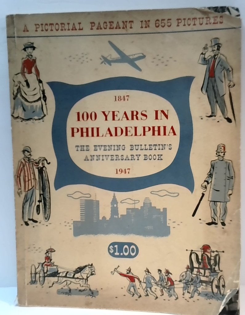 Vtg 1947 100 Years In Philadelphia Book (1 of 15)