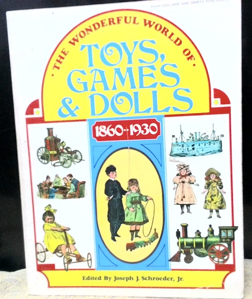 The Wonderful World Of Toys Games & Dolls Book: The Wonderful World Of Toys, Games & Dolls 1860-1930, Edited By Joseph J. Schroeder, Jr., Hardcover Reference Book, Reproductions Of Antique Toy Catalog Pages.