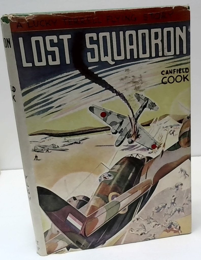 Canfield Cook Lost Squadron 1943 Hardcover: Canfield Cook, Lost Squadron, A Lucky Terrell Flying Story, 1943, Grosset & Dunlap, Hardcover Book w/ Dust Jacket.