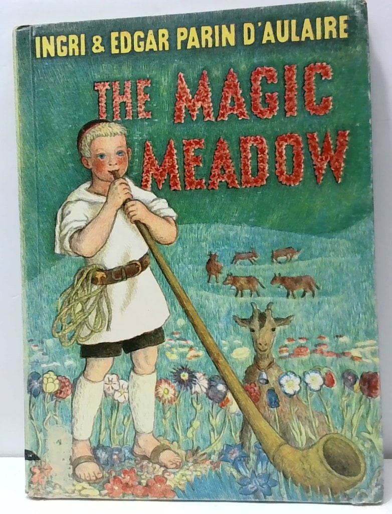 The Magic Meadow By D'Aulaire Hardcover: Ingri & Edgar Parin D'Aulaire, The Magic Meadow, Doubleday & Company, Inc., Garden City, New York, Hardcover Children's Book, Illustrated.