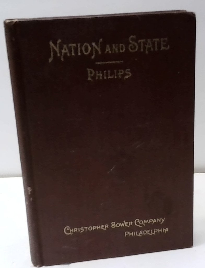 Nation And State By George Morris Philips 1905 (1 of 6)