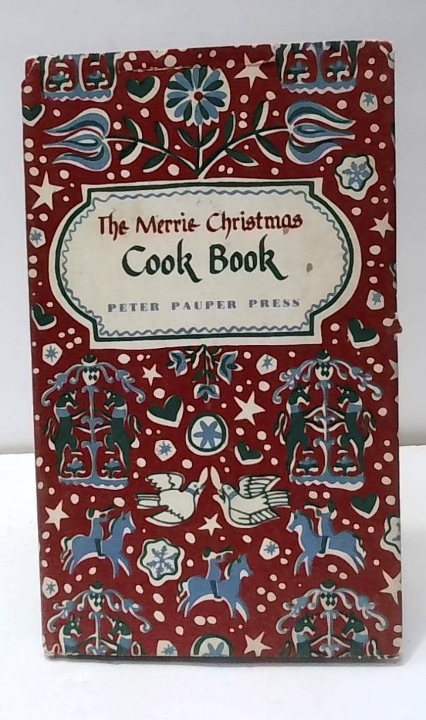 The Merrie Christmas Cook Book 1955: The Merrie Christmas Cook Book, Peter Pauper Press, 1955, Hardcover, Illustrated By Ruth McCrea, Holiday Recipes And Verse.