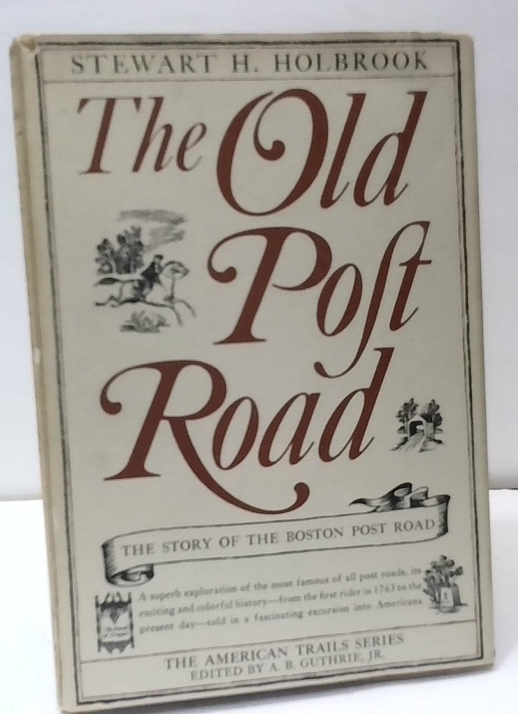 The Old Post Road By Stewart H. Holbrook 1962 (1 of 8)