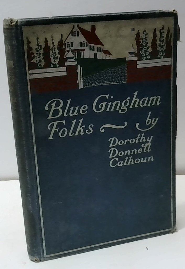 Blue Gingham Folks Dorothy Donnell Calhoun: Blue Gingham Folks By Dorothy Donnell Calhoun, The Abingdon Press, Hardcover, Vtg Short Stories.