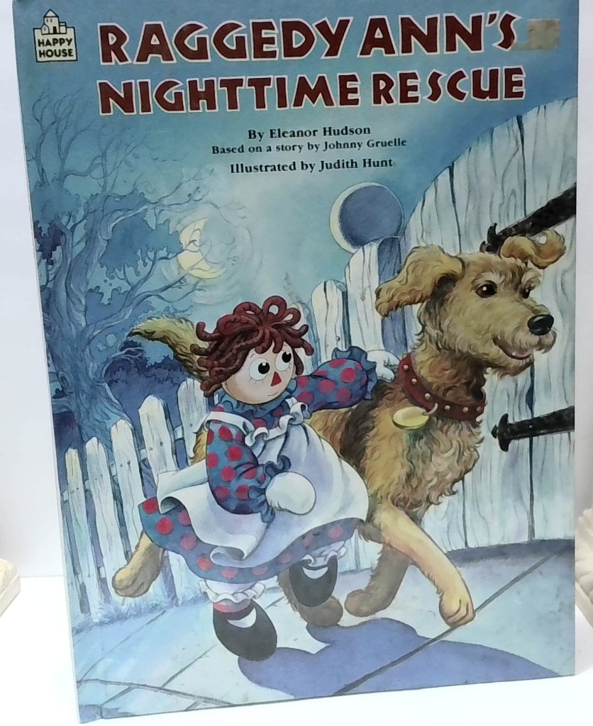 Raggedy Ann's Nighttime Rescue Children's Book: Happy House, Raggedy Ann's Nighttime Rescue, By Eleanor Hudson, Based On Story By Johnny Gruelle, Illustrated By Judith Hunt, Hardcover Children's Book.