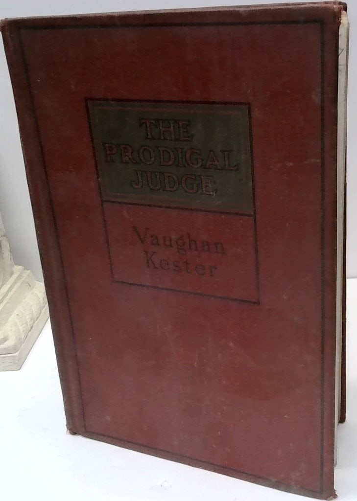 The Prodigal Judge By Vaughan Kester: The Prodigal Judge By Vaughan Kester, Published By Grosset & Dunlap, New York, Hardcover, Illustrated By M. Leone Bracker, B&W Plates.