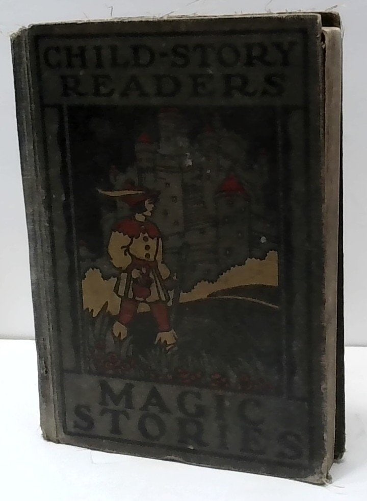 Vtg Child-Story Readers Second Reader: Vtg Child-Story Readers Second Reader, Magic Stories, Authored By Frank N. Freeman, Grace E. Storm, Eleanor M. Johnson, W. C. French, Illus By Vera Stone Norman, Lyons And Carnahan Publishers, Chicago