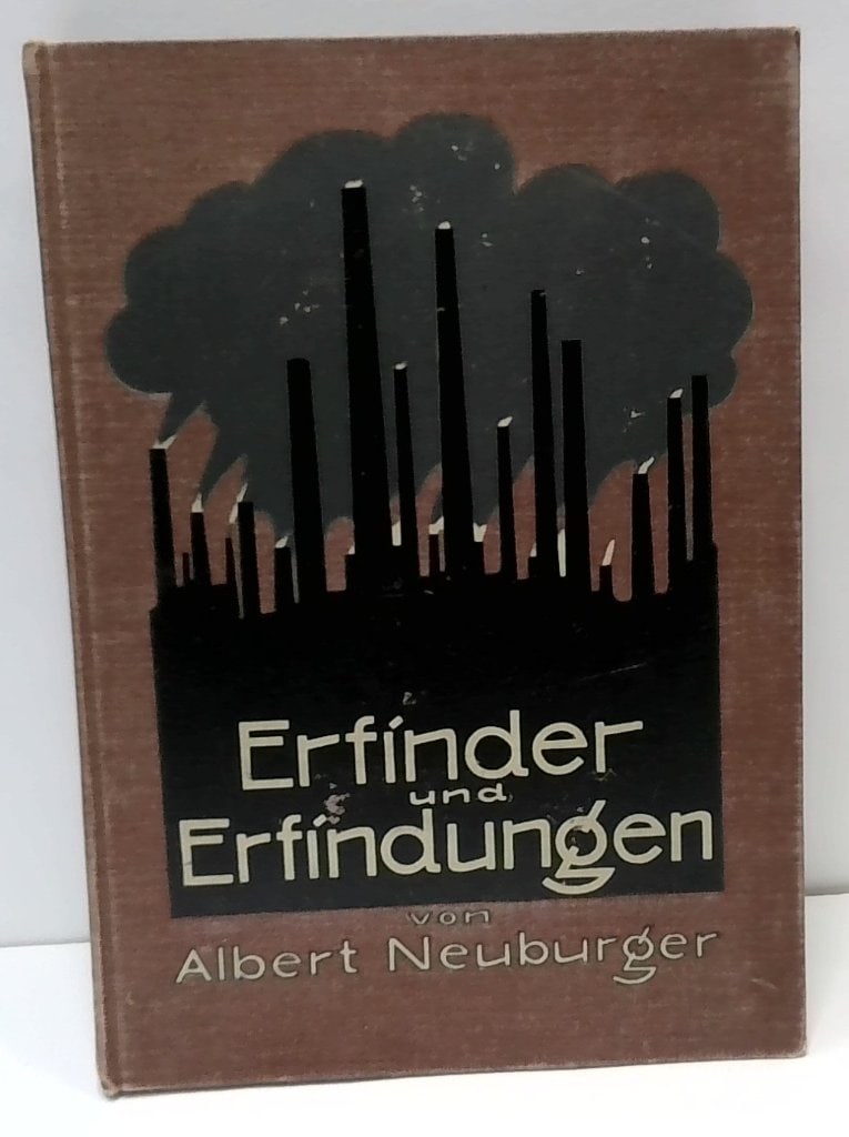 Vtg 1913 Erfinder Und Erfindungen Book: Erfinder Und Erfindungen, Dr. Albert Neuburger, 1913, Ullstein & Co, Berlin-Wien, Hardcover, Illustrated, German Language, Historical Technical Reference.