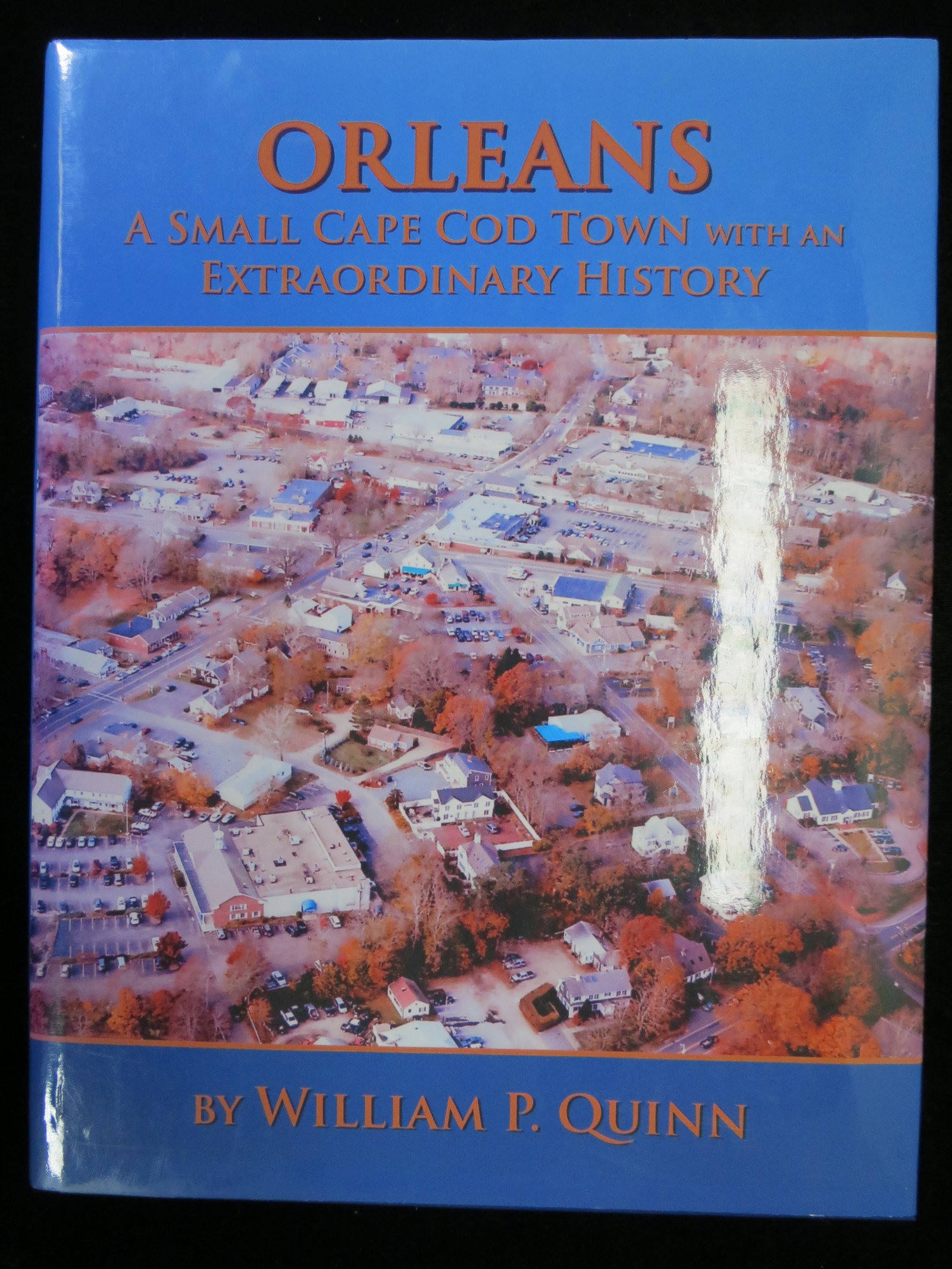 Cape Cod Orleans a Small Cape Cod Town with an Extraordinary History: 267 pages. Amazing pictorial history of Orleans MA. Very Fine. We offer in house shipping for this item or you can arrange to pick it up at our South Chatham Cape Cod office. Just let us know at the c