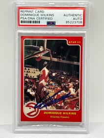 AUTHENTIC STAR 84 REPRINT CARD DOMINIQUE WILKINS AUTOGRAPHED PSA/DNA CERTIFIED SLAB
