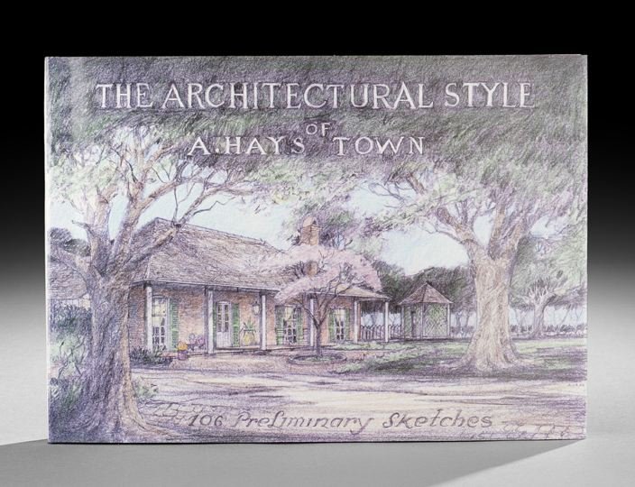 The Architectural Style of A. Hays Town: A. Hays Town (1903-2005) The Architectural Style of A. Hays Town: 106 Preliminary Sketches, Baton Rouge: Amdulaine Publications Inc., 1985, first printing, introduction by Blanche Town Gladney, retain