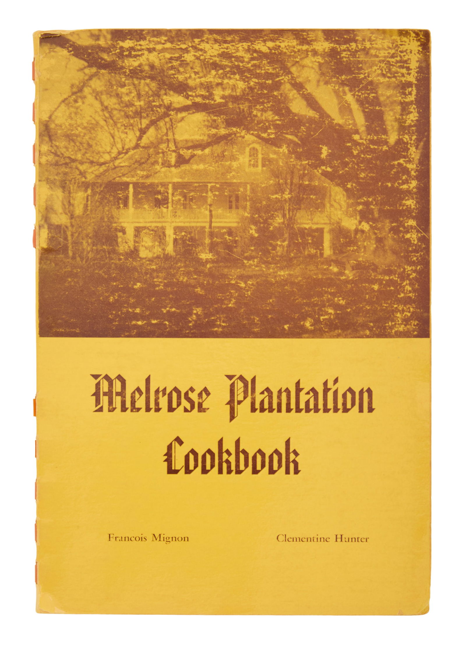 Melrose Plantation Cookbook, First Edition: Melrose Plantation Cookbook by Francois Mignon and Clementine Hunter, 1956, First Editionpublished by A.F. Laborde & Sons, New Orleans, dedicated to Kathleen and James Register, and initialed by both