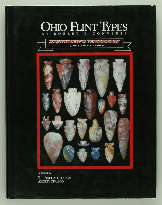Ohio Flint Types (Author's Edition, 2007): Copy 204 of 300 and autographed to Art Heaton by Bob Converse. Dust Jacket in excellent condition.