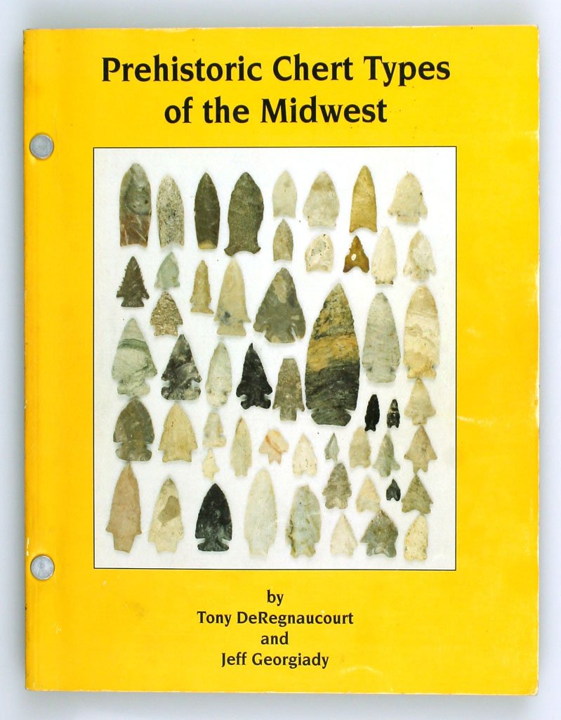 Prehistoric Chert Types of the Midwest - Deregnaucourt: RARE book on flint types by Tony DeRegnaucourt. Riveted binding.
