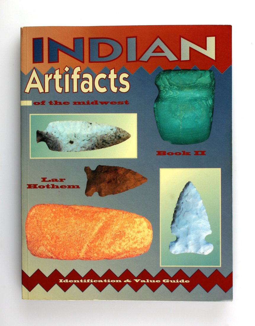 Indian Artifacts of the Midwest Book 2: Lar Hothem. Ex - Harold French Collection. Good condition.