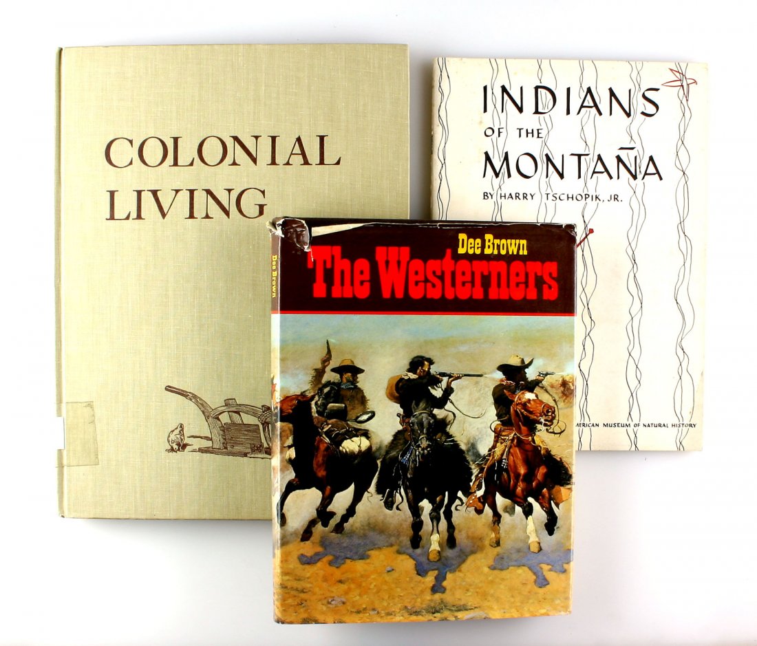 3 Historical Books: Indians of the Montana, The Westerners, Colonial Living. Good reference and reading.