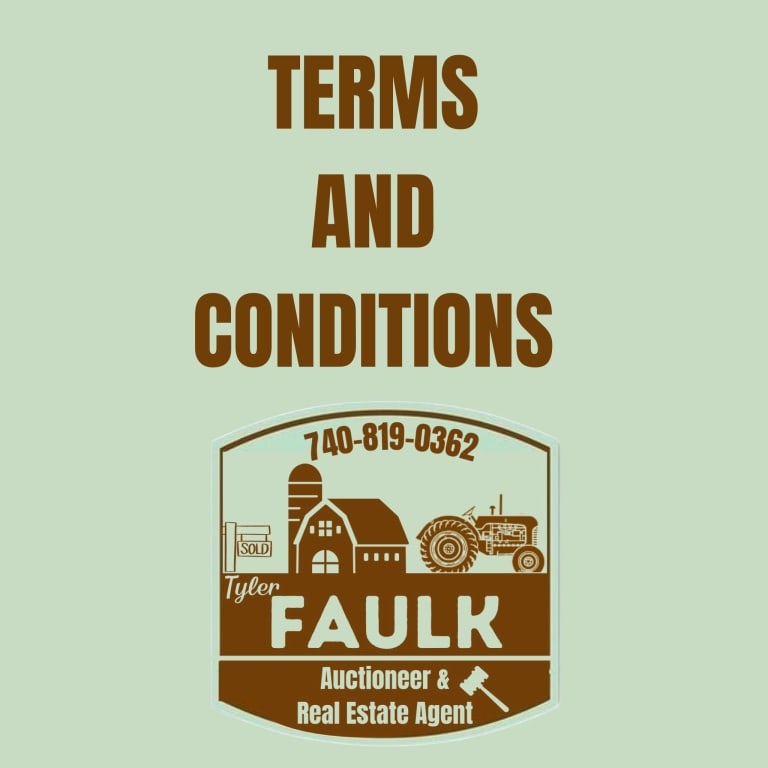 TERMS & CONDITIONS: Conditions of Sale: When bidding on any lot offered by Tyler Faulk Auctioneer, LLC, the bidder indicates acceptance of the following Terms of the Sale. Any participation in the auction binds you to