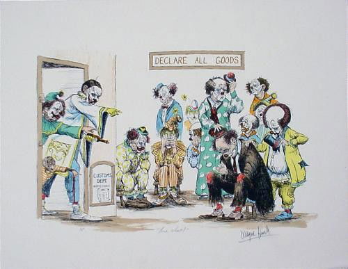 Wayne Howell Clown Caricature Fine Art Print YOUR NEXT: This intriguing clown art caricature of the trials and tribulations of customs inspections is by noted clown artist Wayne Howell: Title: "You're Next!" Lithography on Arches-like paper Hand signed in