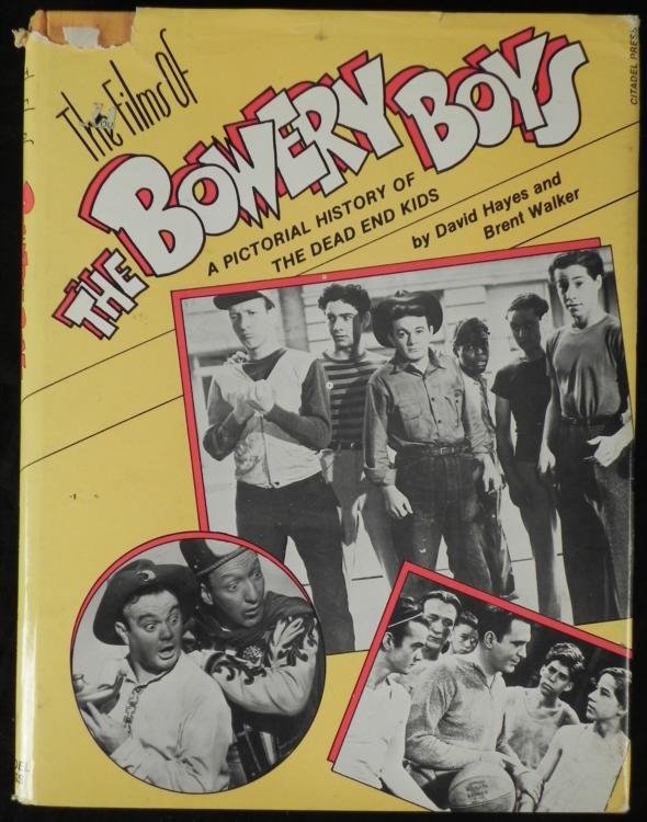 "THE FILMS OF THE BOWERY BOYS" HC BOOK- 1984 1ST ED: TITLE: "THE FILMS OF THE BOWERY BOYS" * AUTHORS: DAVID HAYES, BRENT WALKER * EDITION: FIRST * YEAR: 1984 * TYPE: HARDCOVER, 224 PAGES