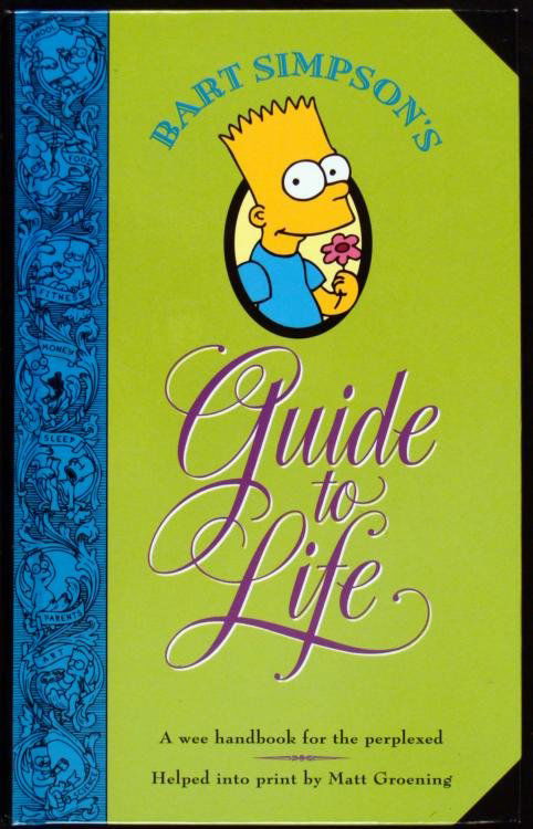 Bart Simpson's Guide to Life Book Signed Matt Groening: Here is Bart Simpson's Guide to Life, signed by the one and only Matt Groening! As a bonus, there's an original drawing by Matt, with Bart poking his head up. * * * * Condition: ExcellentSignatu