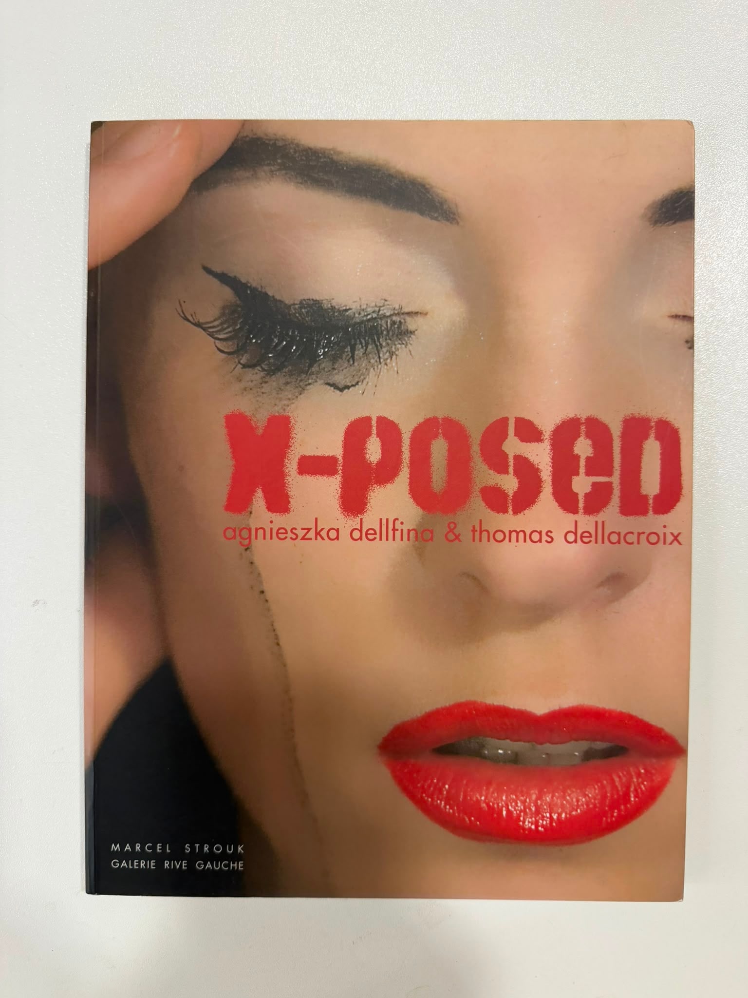Agnieszka Dellfina & Thomas Dellacroix – “X-POSED” (Marcel Strouk Galerie Rive Gauche) |: Agnieszka Dellfina & Thomas Dellacroix“X-POSED”Publisher: Marcel Strouk / Galerie Rive Gauche, ParisFormat: Softcover / Exhibition CatalogueInscriptions: Hand-signed by both artists ("Agnieszk