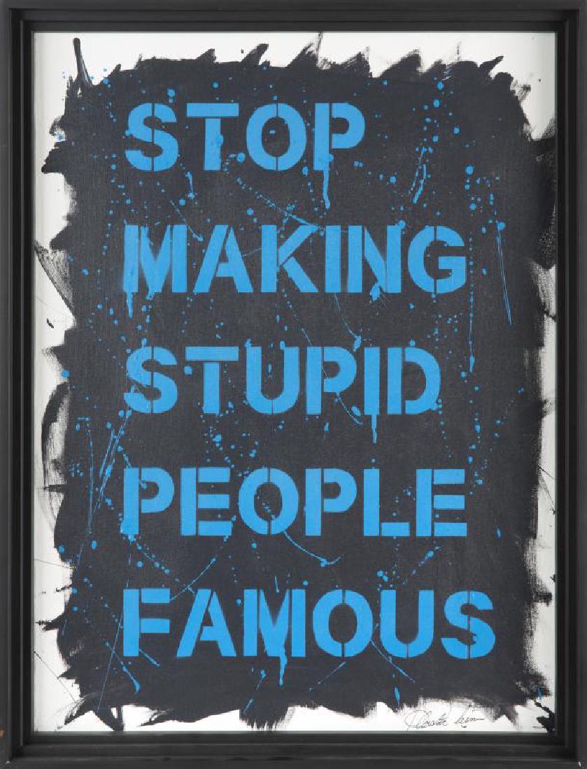PLASTIC JESUS (British): Stop Making Stupid People Famous - 2016 Aerosol and acrylic on canvas Signed in black in lower right, and signed in aerosol on verso Accompanied by a signed COA from the artist Framed: 25 1/2 by 19 1/