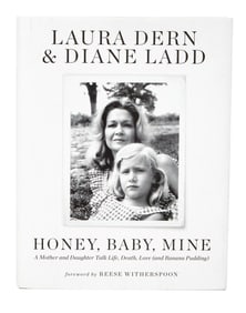 David Lynch | Diane Ladd and Laura Dern Inscribed First Edition "Honey, Baby, Mine" Book