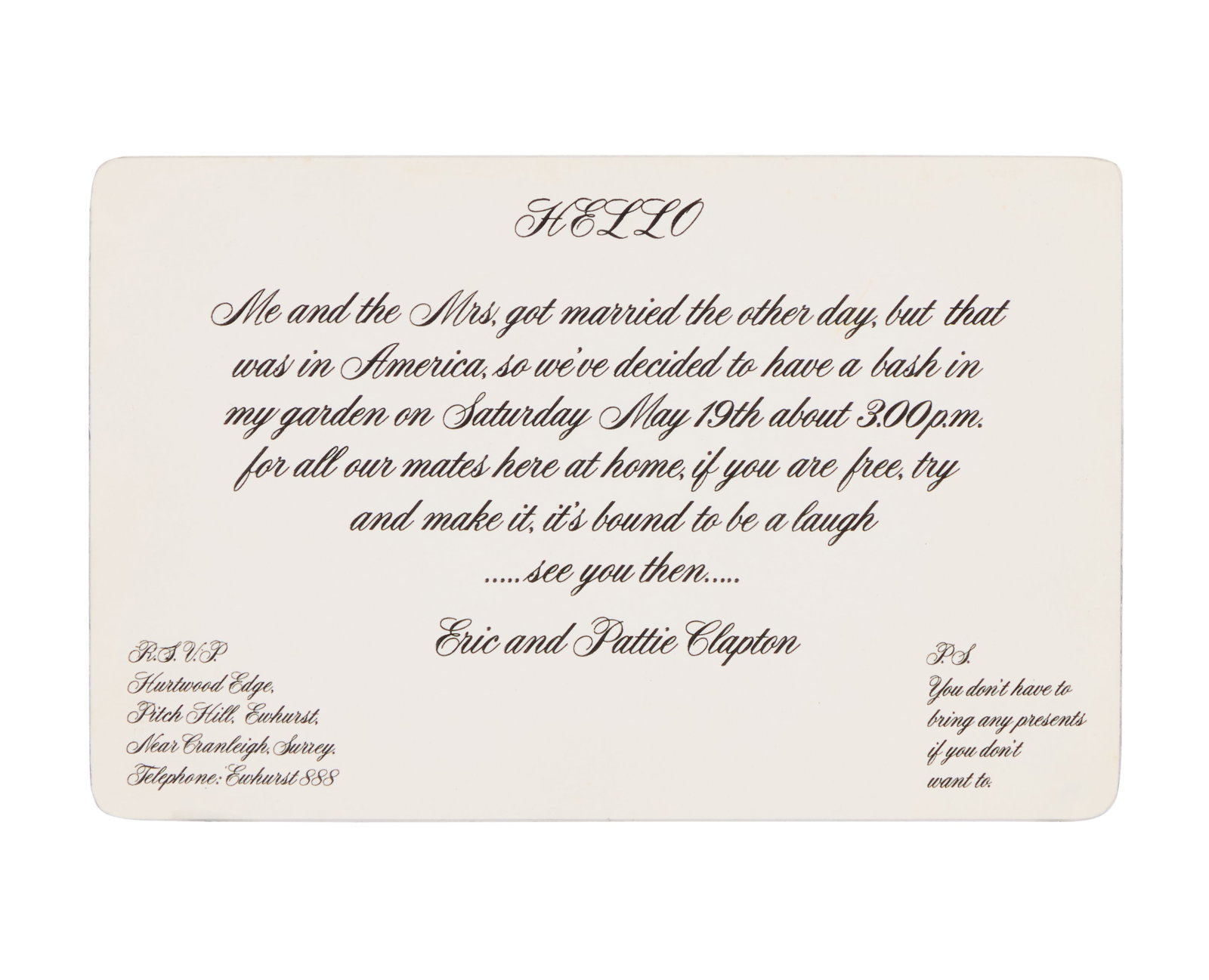Eric Clapton | and Pattie Boyd Wedding Reception Invitation: A paper invitation to the wedding celebration of Eric Clapton and Pattie Boyd that reads: "HELLO - Me and the Mrs. got married the other day, but that was in America, so we've decided to have a bash i