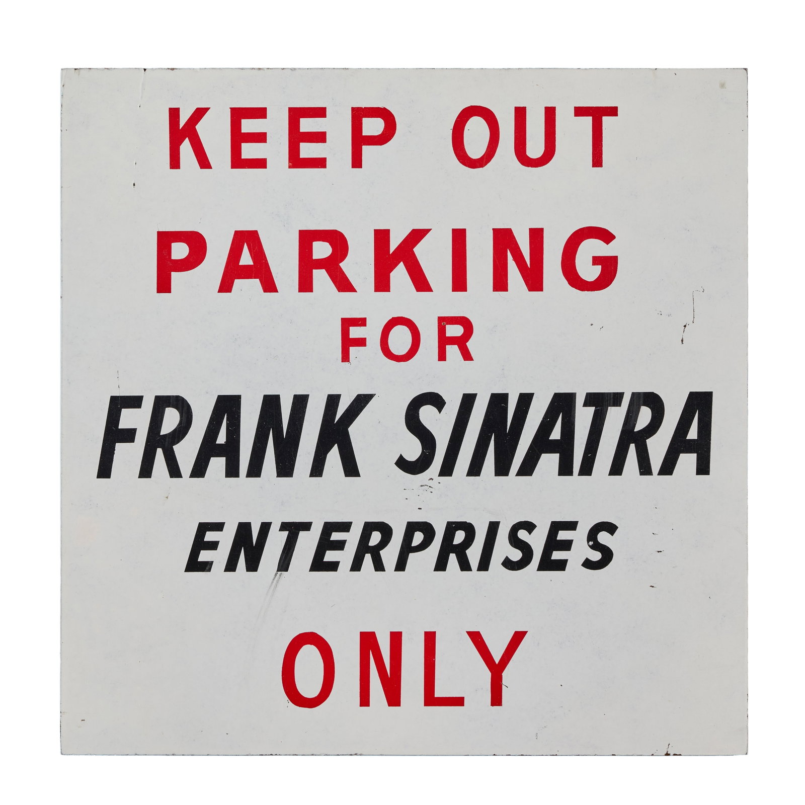 Frank Sinatra | 1970s Parking Sign: A piece made of plywood; with stern text stenciled in red and black paint; displayed outside the bungalow at Frank Sinatra Enterprises which was located at 1041 N. Formosa Avenue in Hollywood;