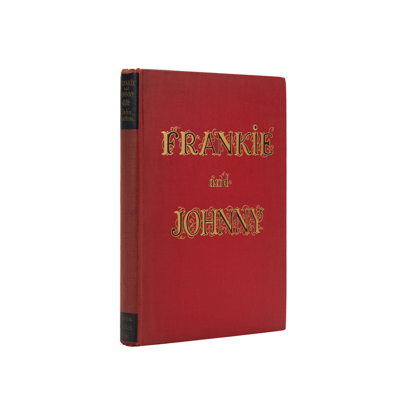 John Huston | Signed 1930 First Edition of Frankie and Johnny: HUSTON, JOHN. Frankie and Johnny. New York: Albert & Charles Boni, 1930. 8vo. Original cloth with gold lettering. Shelf wear to spine, one small instance of writing on pages. FIRST EDITION.