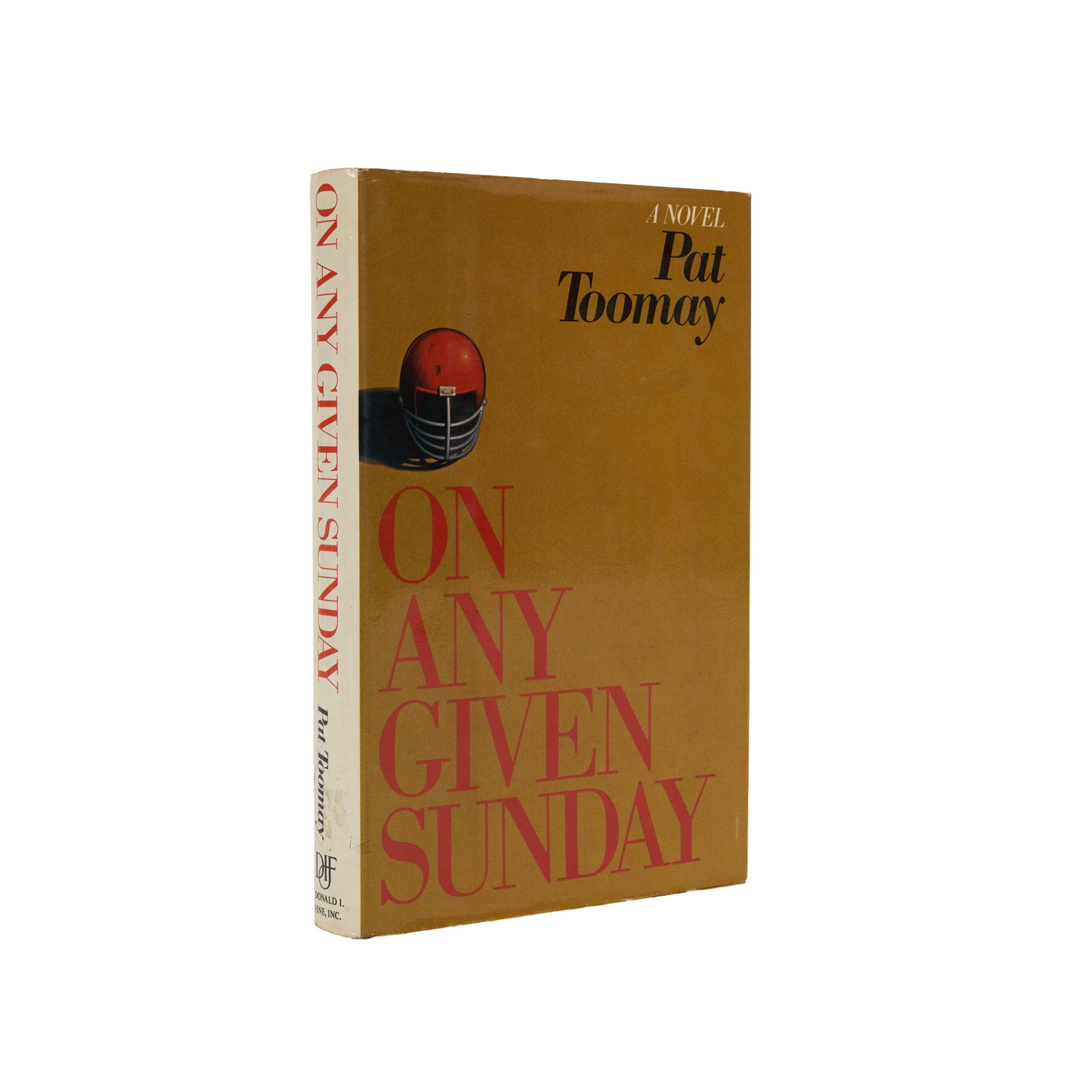 Al Pacino | Signed Copy of On Any Given Sunday: TOOMAY, PAT. On Any Given Sunday. New York: Donald I. Fine, Inc., 1984. 8vo. Original cloth-backed board, unclipped dust jacket. Light toning and shelf wear to jacket, some discoloration on top edge