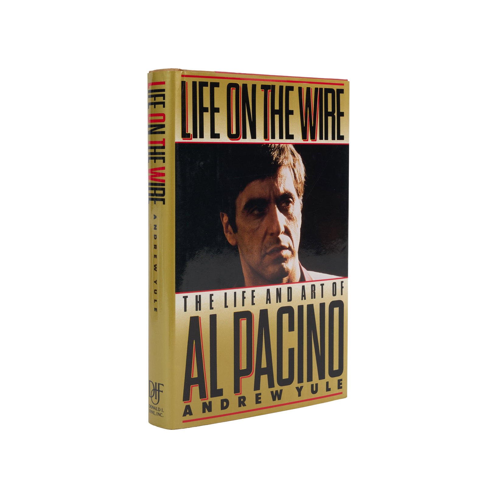 Al Pacino | Signed Copy of Life on the Wire Biography: YULE, ANDREW. Life on the Wire: The Life and Art of Al Pacino. New York: Donald I. Fine, Inc., 1991. 8vo. Original board, unclipped dust jacket. Light shelf wear, toning to jacket; spotting to