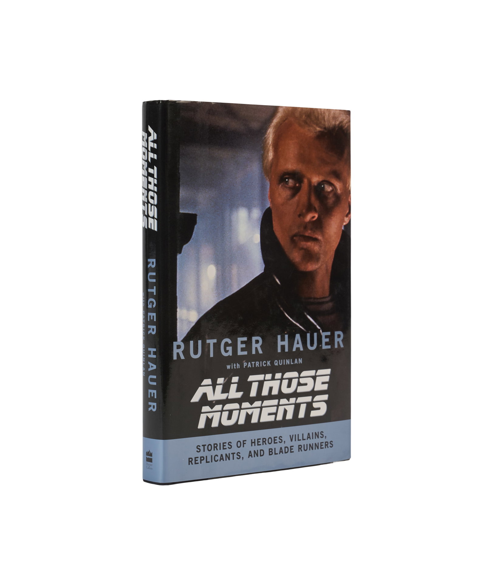 Rutger Hauer | Signed Copy of All Those Moments: HAUER, RUTGER; QUINLAN, PATRICK. All Those Moments: Stories of Heroes, Villains, Replicants, and Blade Runners. New York: Harper Entertainment, 2007. 8vo. Original board, unclipped dust jacket. Shelf