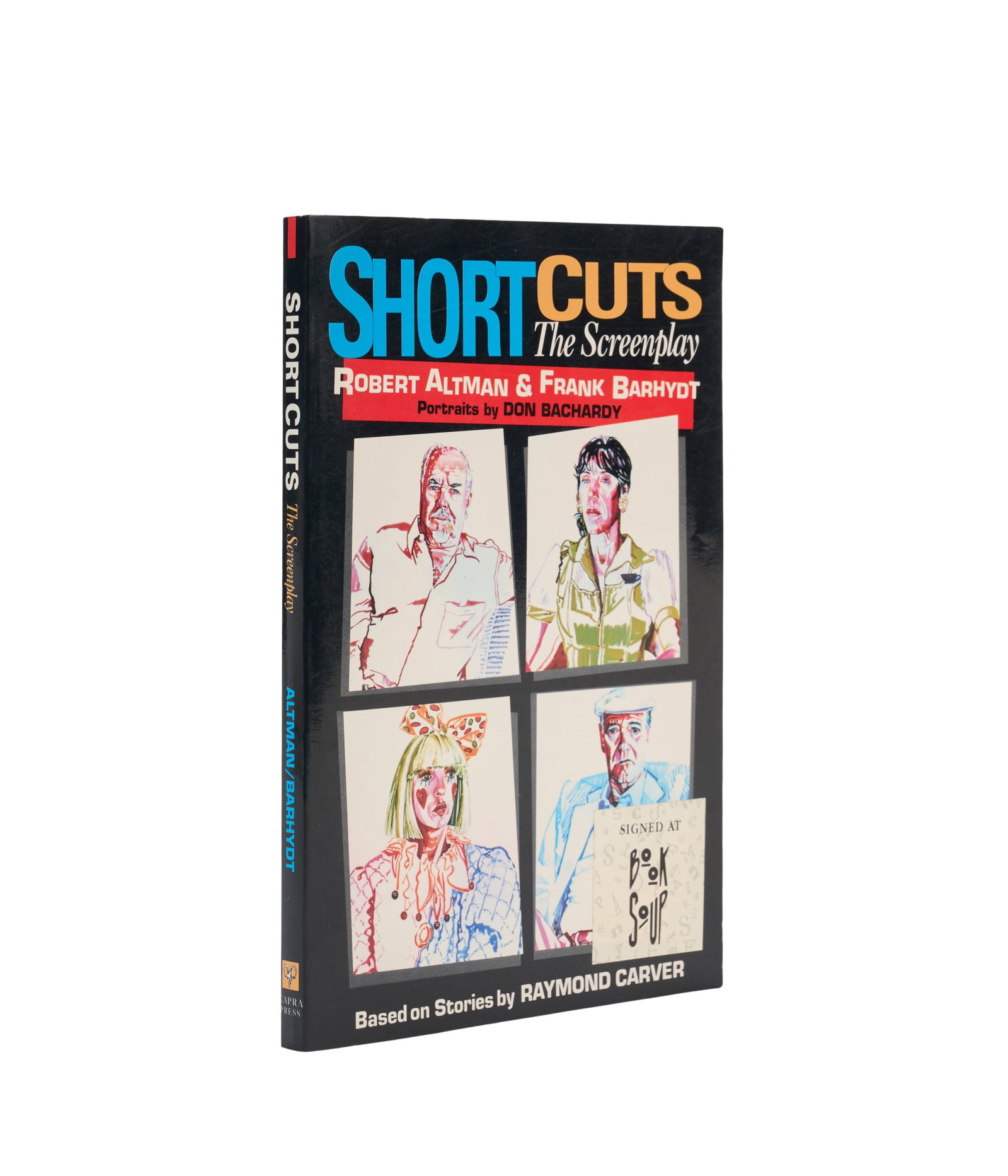 Short Cuts | Multi-Signed Copy of Screenplay: ALTMAN, ROBERT; BARHYDT, FRANK. Short Cuts: The Screenplay. Santa Barbara: Capra Press, 1993. 8vo. Softcover, light shelf wear, small folds on back cover corners. Sticker affixed to cover reading "Sig