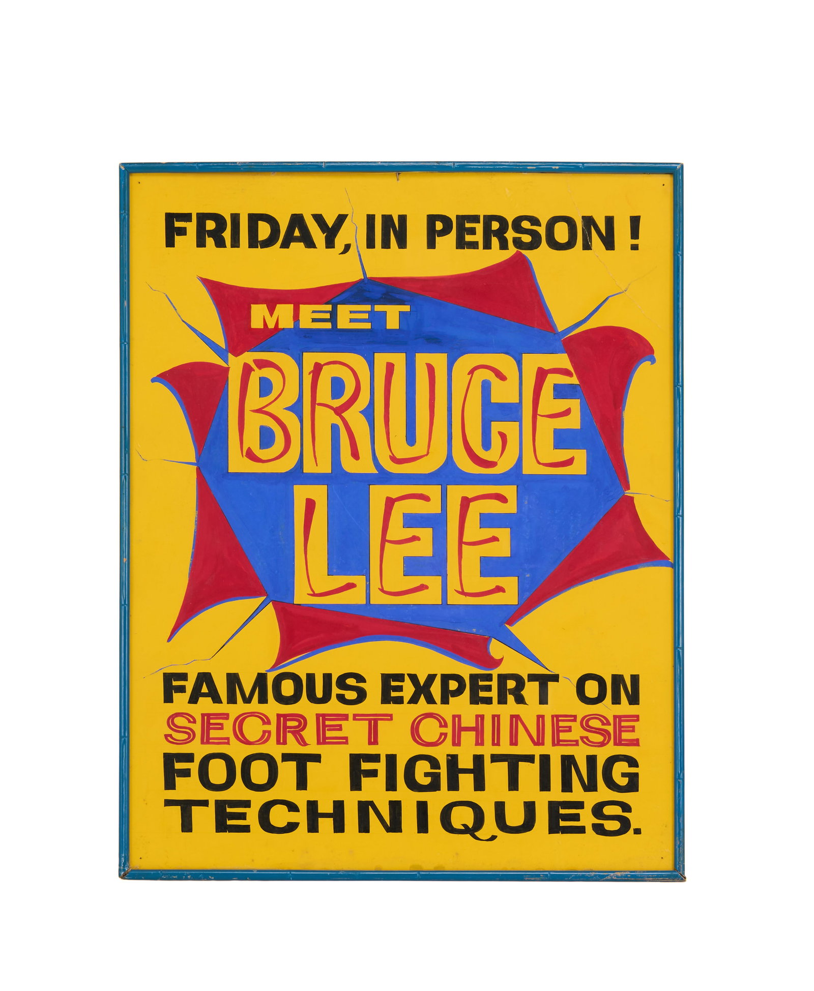Bruce Lee | Vintage Seminar Framed Poster: A framed, hand-painted, vintage poster that reads, "Friday, In Person! / Meet Bruce Lee / Famous Expert On / Secret Chinese / Foot Fighting / Techniques." This sign was displayed for an early seminar
